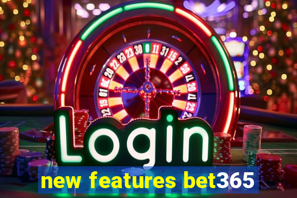 new features bet365